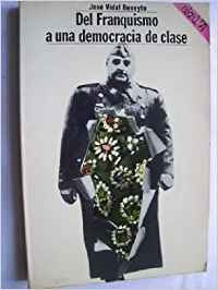 DEL FRANQUISMO A UNA DEMOCRACIA DE CLASE (AKAL 74)