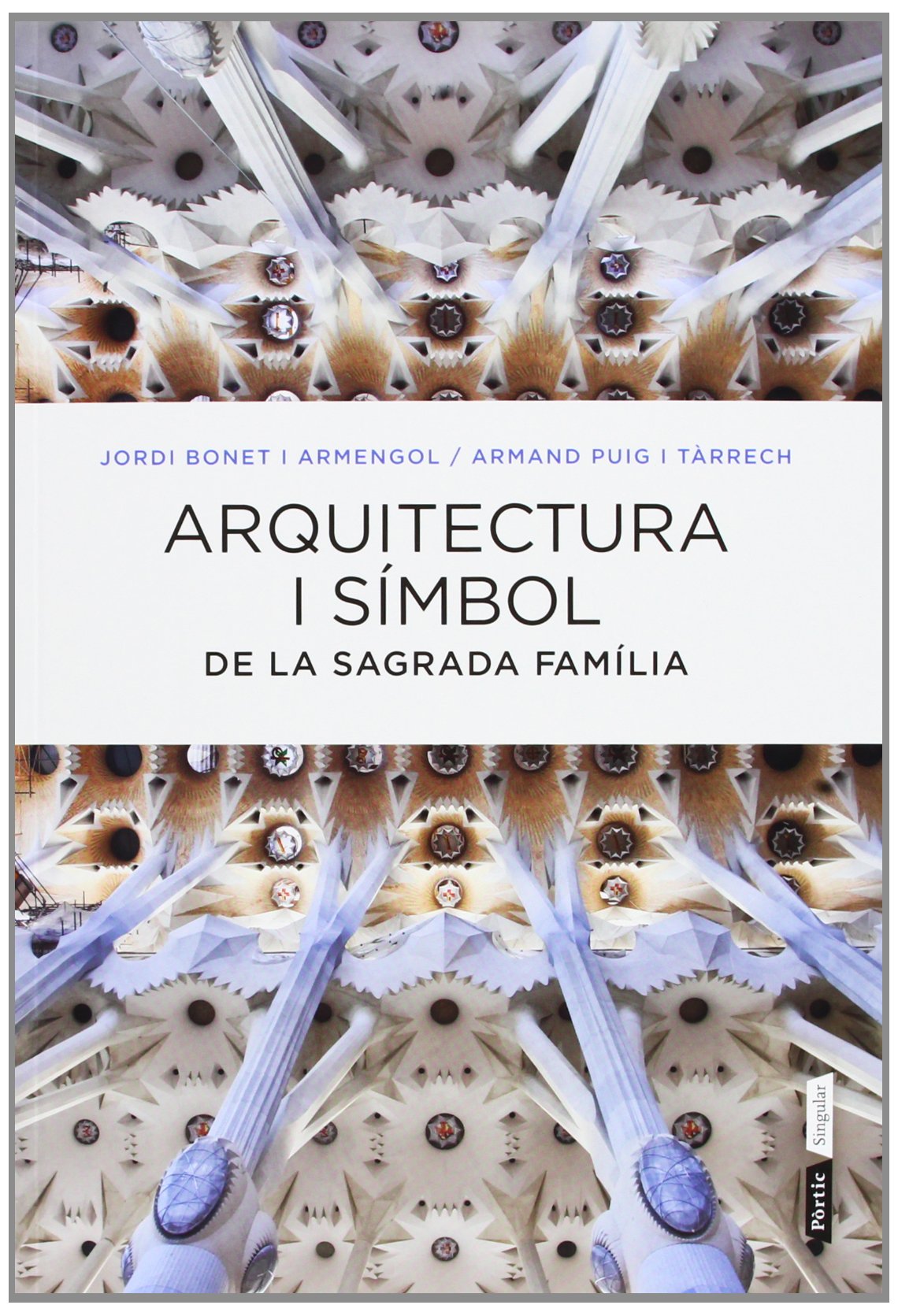 Arquitectura I Símbol De La Sagrada Família (FORA COL·LEC)