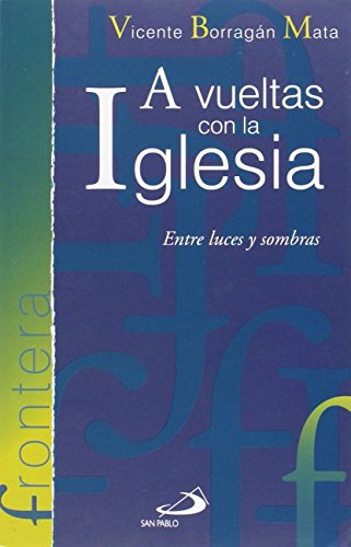A vueltas con la Iglesia: Entre luces y sombras: 15 (Frontera)