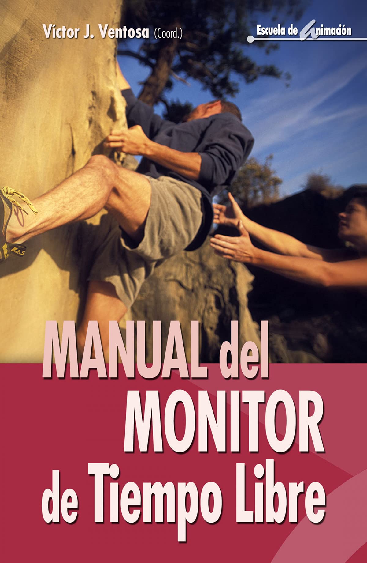 Manual del monitor de tiempo libre: 10 (Escuela de animación)