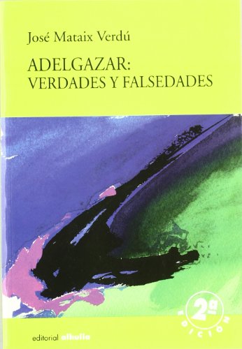 ADELGAZAR VERDADES Y FALSEDADES (VIGIA)