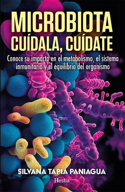 Microbiota; Cuídala, cuídate: Conoce su impacto en el metabolismo, el sistema inmunitario y el equilibrio del organismo
