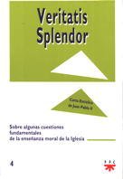 Veritatis Splendor: Sobre algunas cuestiones fundamentales de la enseñanza moral de la Iglesia: 4 (Documentos)