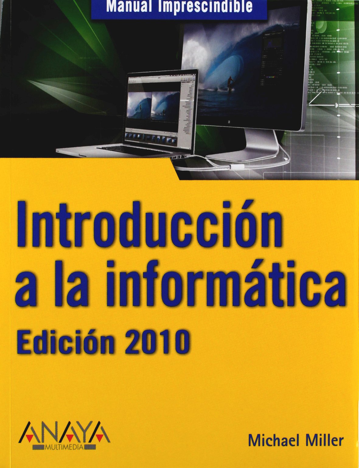 Introducción a la informática. Edición 2010 (Manuales Imprescindibles)
