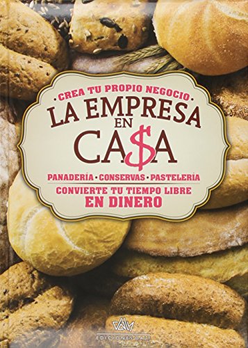 La empresa en casa - Panadería: panadería, pastelería y conservas