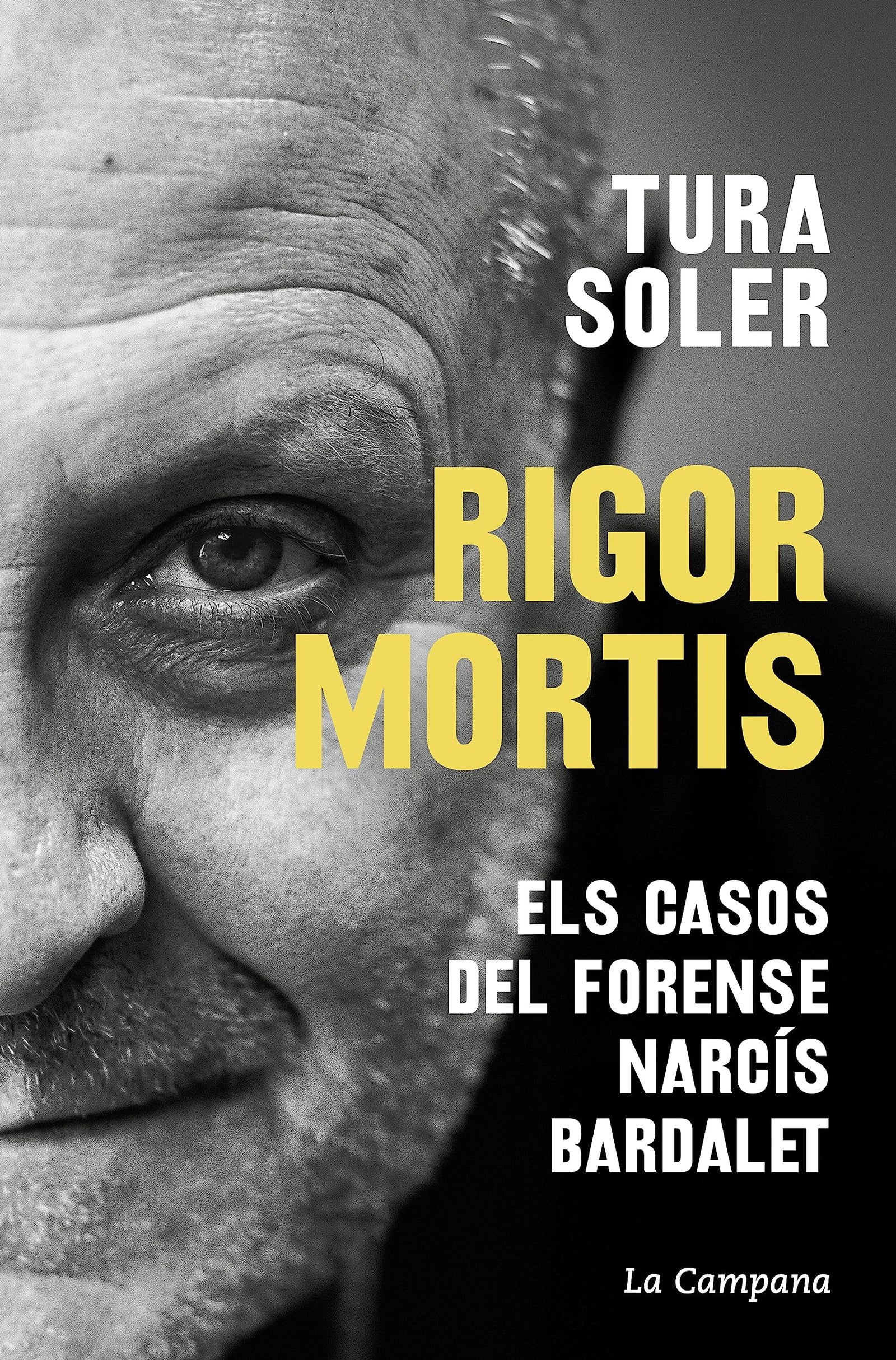 Rigor mortis: Els casos del forense Narcís Bardalet (Divulgació)