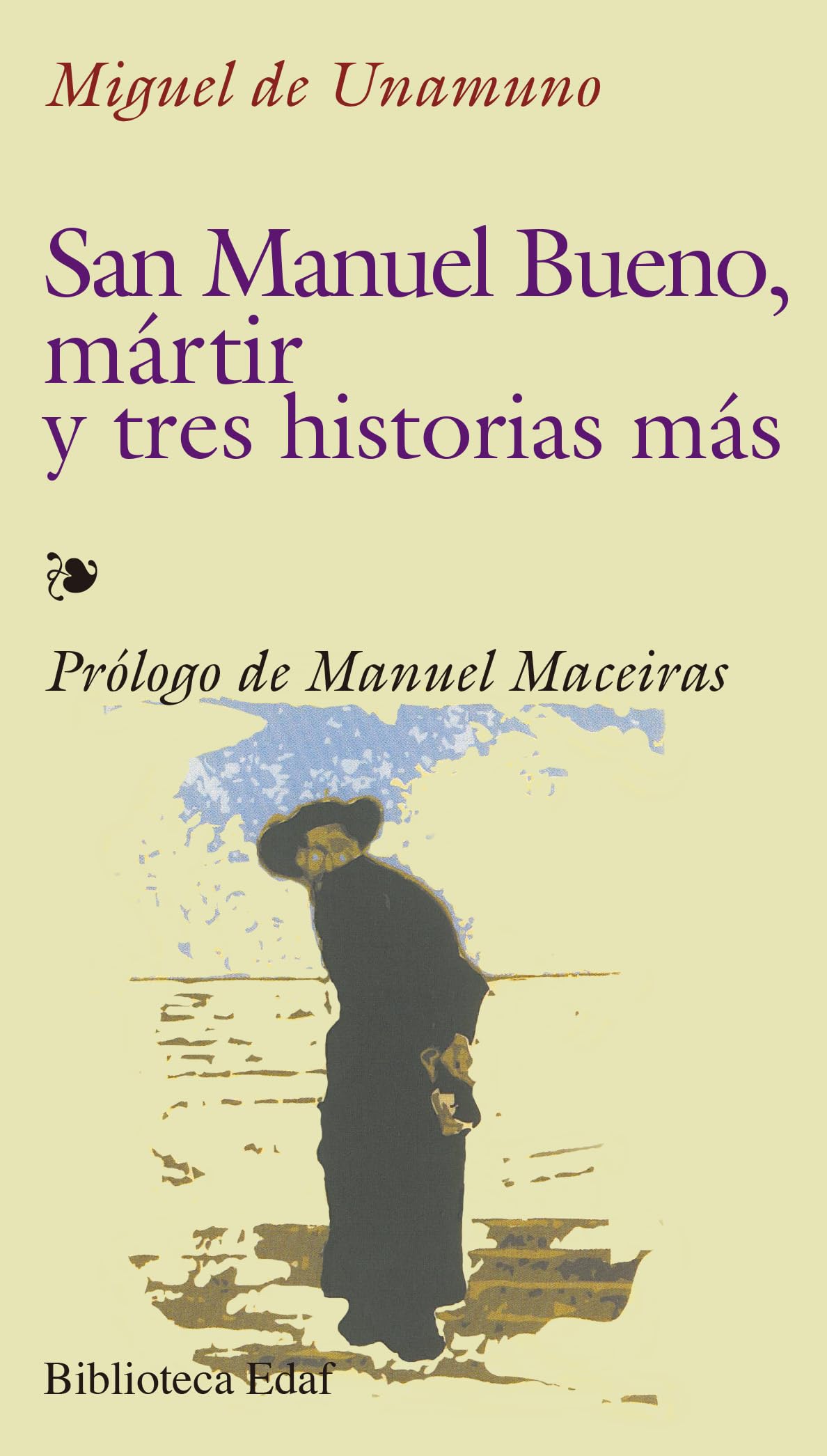 San Manuel Bueno, Martir,Y Otros Relatos: y tres historias más: 177 (Biblioteca Edaf)