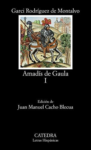 Amadís de Gaula, I: Vol 1 (Letras Hispánicas)