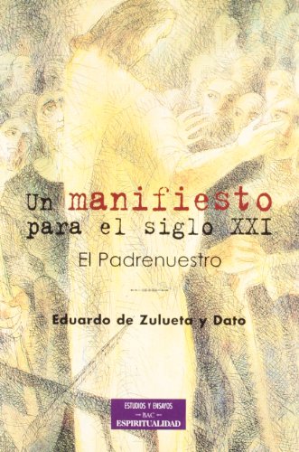 Un manifiesto para el siglo XXI. El Padrenuestro (ESTUDIOS Y ENSAYOS)