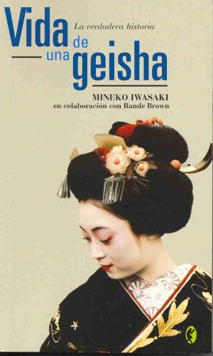 VIDA DE UNA GEISHA: LA VERDADERA HISTORIA: 00000 (BYBLOS)
