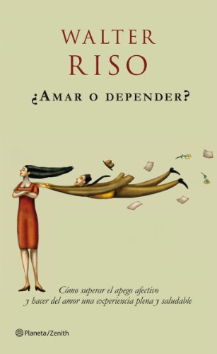 ¿Amar o depender? (Biblioteca Walter Riso)