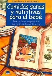 Comidas Sanas Y Nutritivas Para El Bebe/ Healthy and Nourishing Foods For the Baby (El Nino Y Su Mundo / The Child and its World)