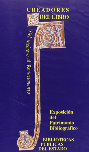 CREADORES DEL LIBRO: del Medievo Al Renacimiento (SIN COLECCION)