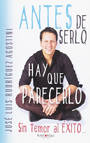 Antes de serlo, hay que parecerlo