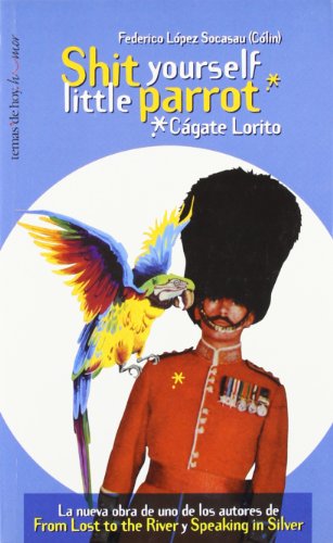 Shit yourself little parrot (Cágate Lorito): 1 (Temas de Hoy/Humor)