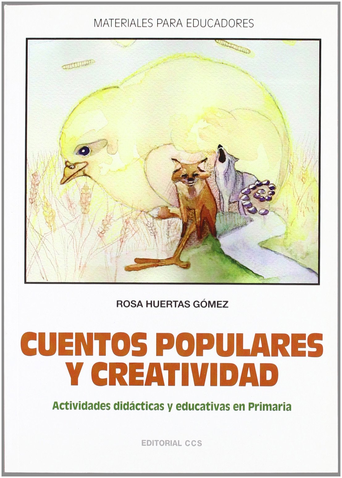 Cuentos populares y creatividad: Actividades didácticas y educativas en Primaria: 100 (Materiales para educadores)