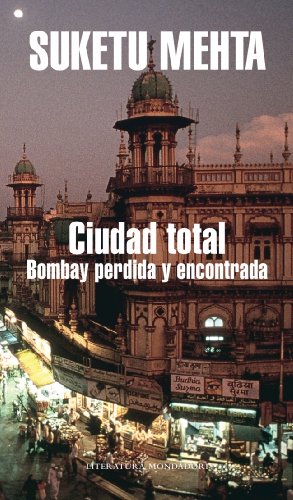 Ciudad total: Bombay perdida y encontrada (Literatura Random House) [Idioma Inglés]