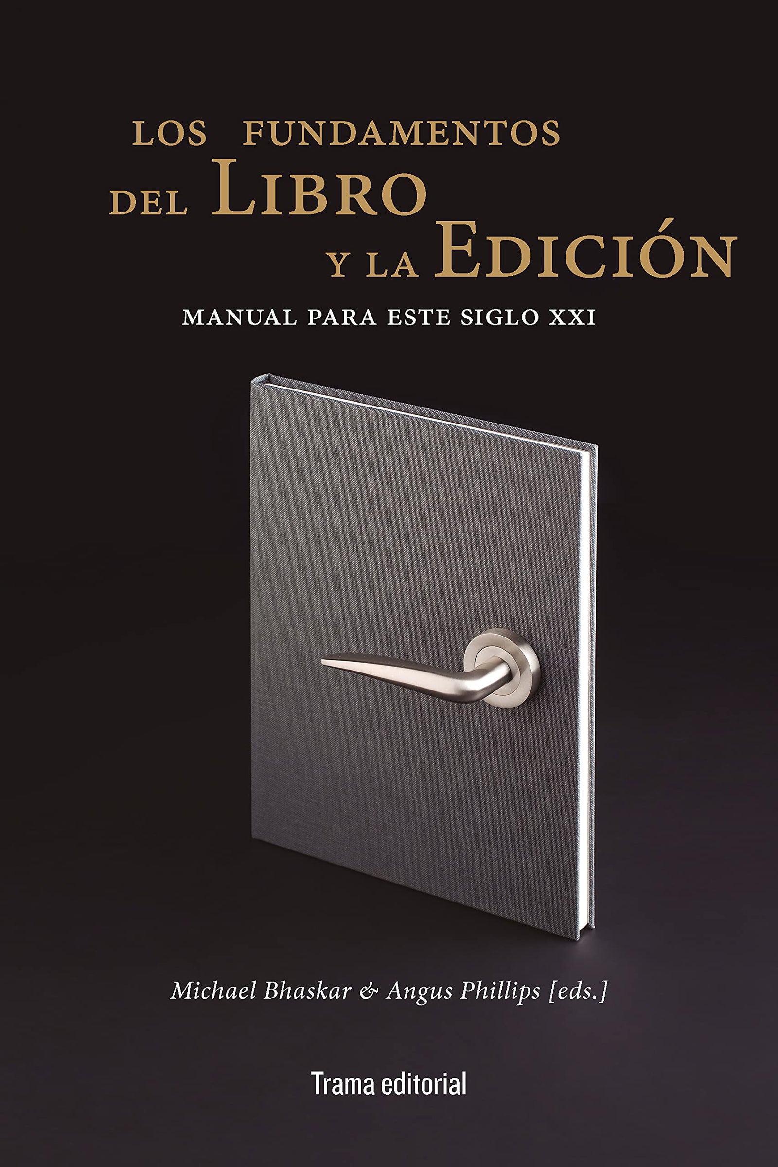 Los fundamentos del libro y la edición: Manual para este siglo XXI: 33 (Tipos móviles)