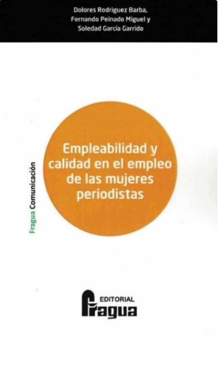 Empleabilidad y calidad en el empleo de las mujeres periodistas.