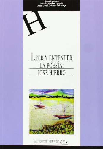 Leer y entender la poesía: José Hierro (HUMANIDADES)