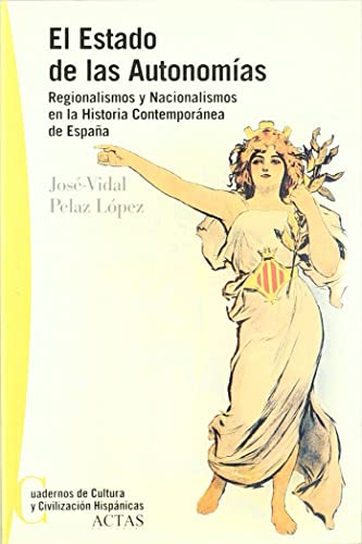 ESTADO DE LAS AUTONOMIAS: (CUADERNOS CULTURA Y CIVILIZACION HISPANI)