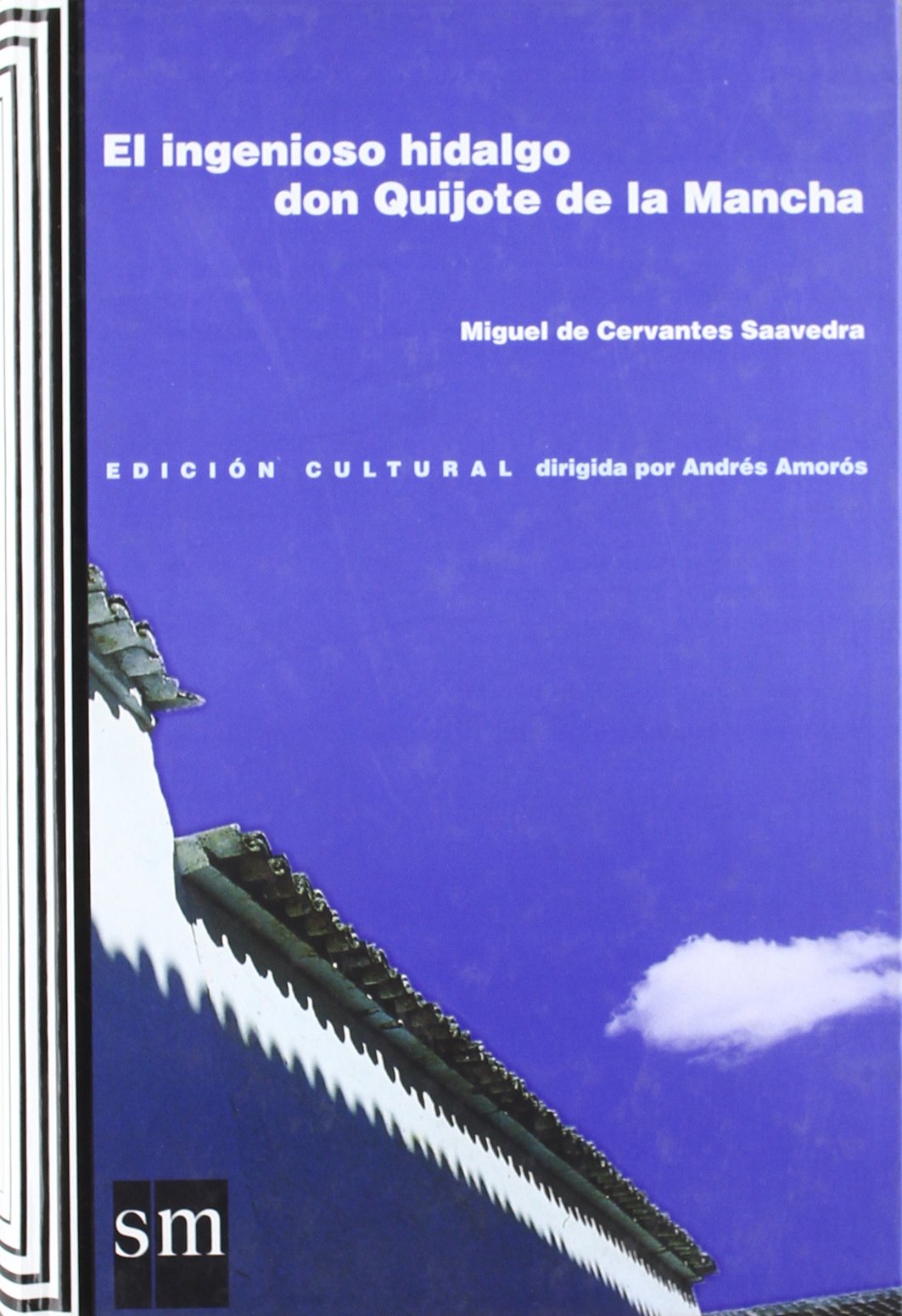 El ingenioso hidalgo don Quijote de la Mancha: Edición cultural