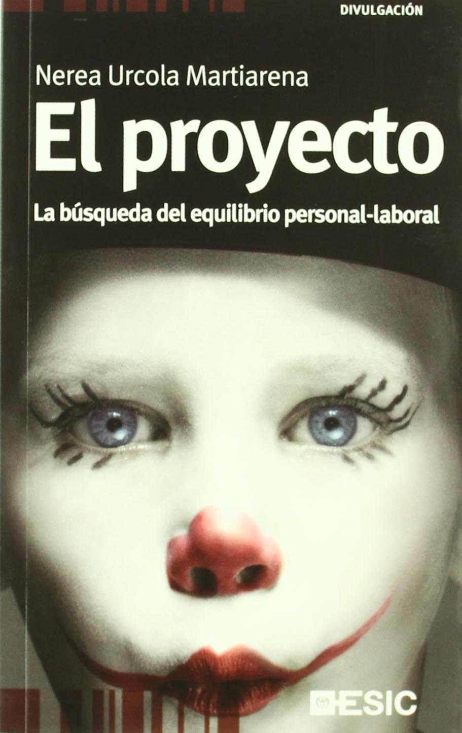 El proyecto.: La búsqueda del equilibrio personal-laboral (Divulgación)