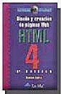HTML 4: Diseño y creación de páginas Web, 2ª edición. (INFORMATICA GENERAL)