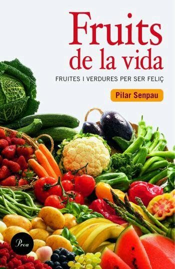 Fruits de la vida.: Fruites i verdures per ser feliç (PERFILS)