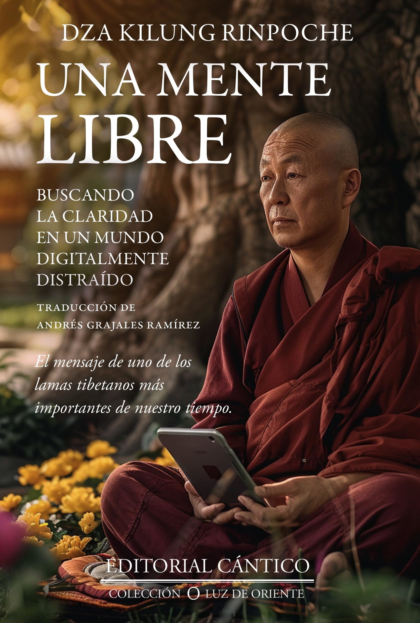 Una mente libre; Buscando la claridad en un mundo digitalmente distraído (Luz de Oriente)