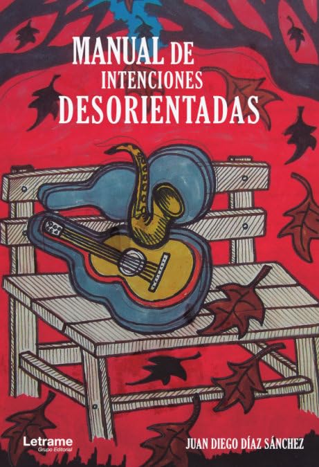 Manual de intenciones desorientadas: 1 (Novela)