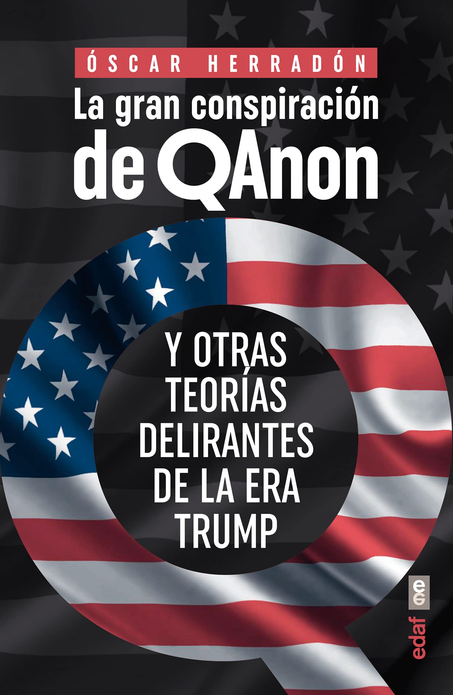 La gran conspiración de QAnon: Y otras teorías delirantes de la era Trump (Mundo Mágico y Heterodoxo)
