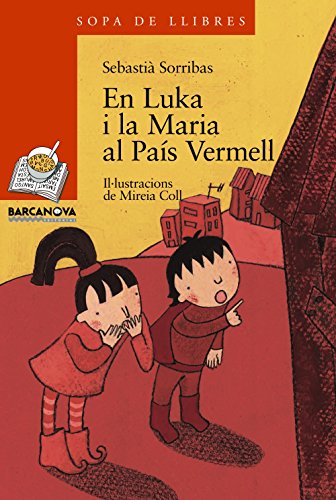 En Luka i la Maria al País Vermell (Llibres Infantils I Juvenils - Sopa De Llibres. Sèrie Taronja)