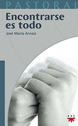 Encontrarse Es Todo (Pastoral)