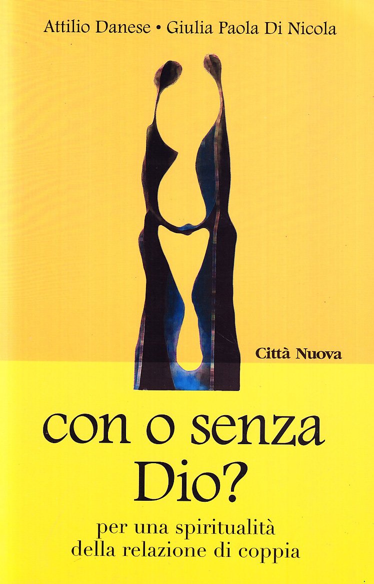 Con o senza Dio? Per una spiritualità della relazione di coppia (Famiglia oggi)