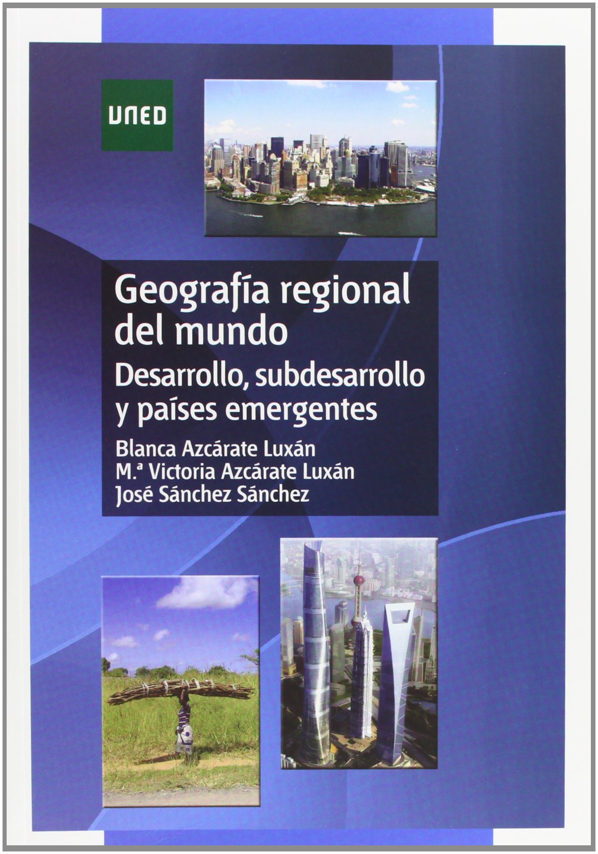 Geografía Regional Del Mundo. Desarrollo, Subdesarrollo y Países Emergentes (GRADO)