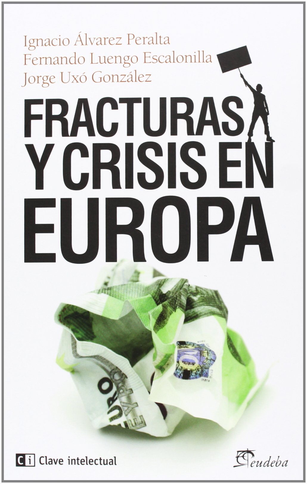 Fracturas Y Crisis En Europa (Coediciones Eudeba)