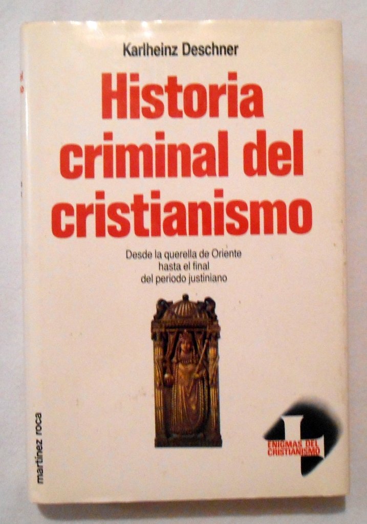 Historia criminal del cristianismo. t.3 : la querella de oriente a justiniano