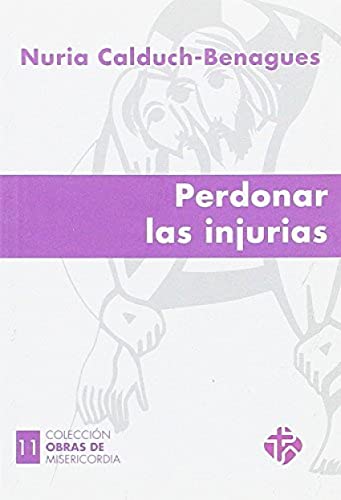 Perdonar las injurias (Obras de Misericordia)