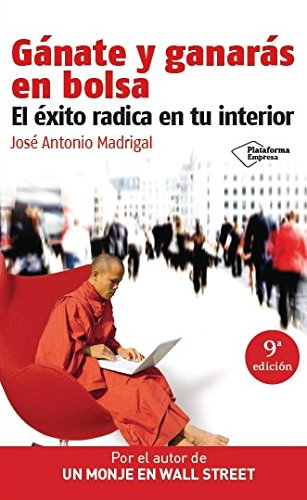 Ganate Y Ganaras En Bolsa. El éxito radica en tu interior: El Exito Radica En Tu Interior (Empresa)
