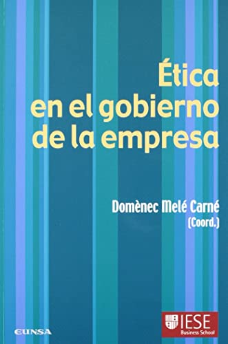 Ética en el gobierno de la empresa: V Coloquio de Ética Empresarial y Económica : se celebró en Barcelona los días 19 y 20 de octubre de 1995 (Libros IESE)