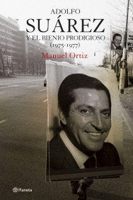 Adolfo Suárez y el bienio prodigioso ((Fuera de colección))