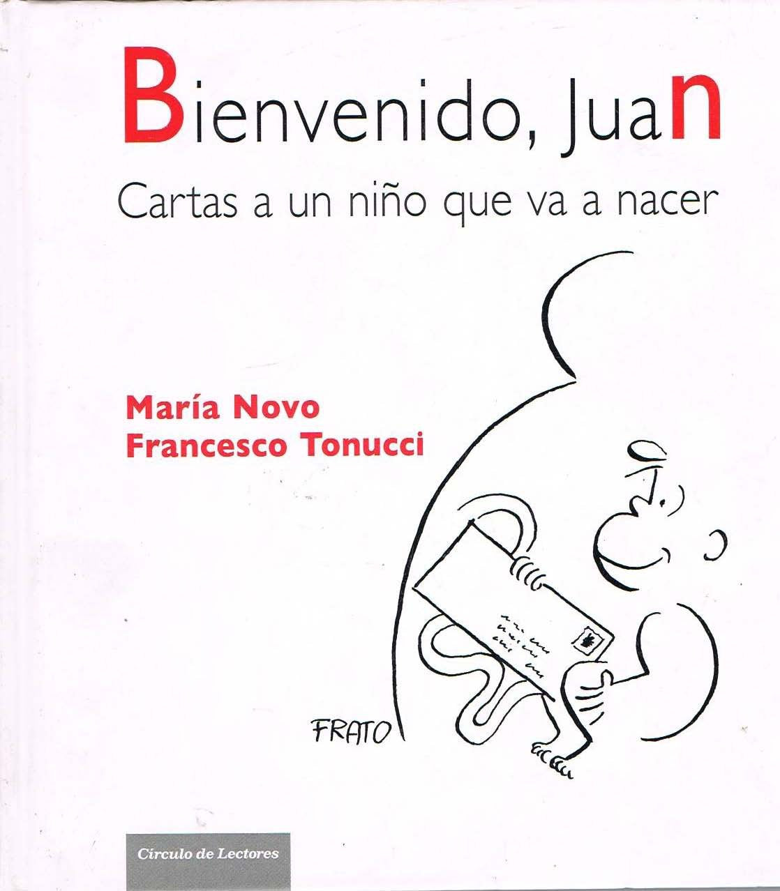 Bienvenido, Juan. Cartas A Un Niño Que Va A Nacer