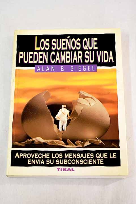 SUE?OS QUE PUEDEN CAMBIAR SU VIDA,LOS (SIN COLECCION)