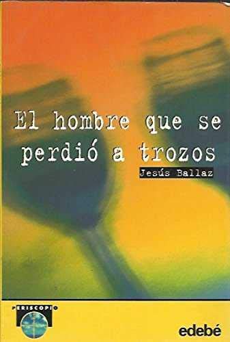 Hombre que se perdio a trozos,el (Periscopio)