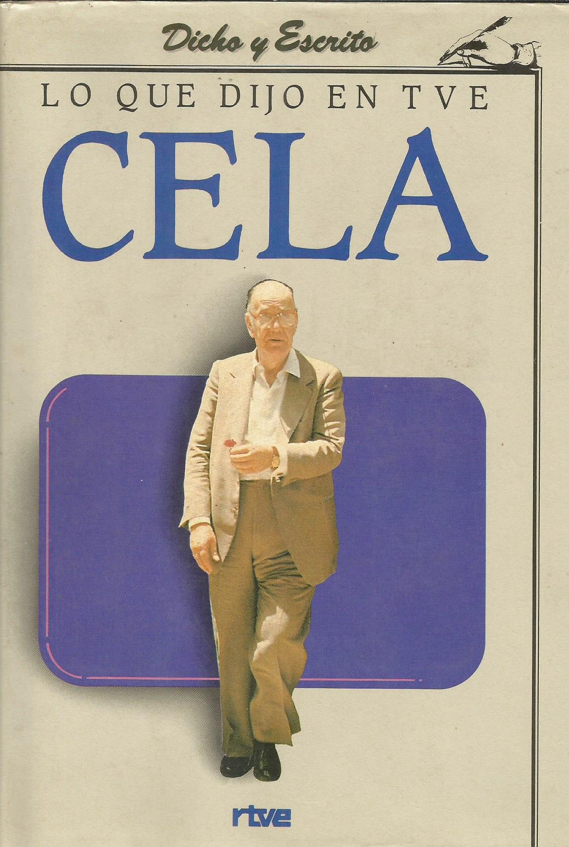Cela: Lo que dijo en TVE (Dicho y escrito)