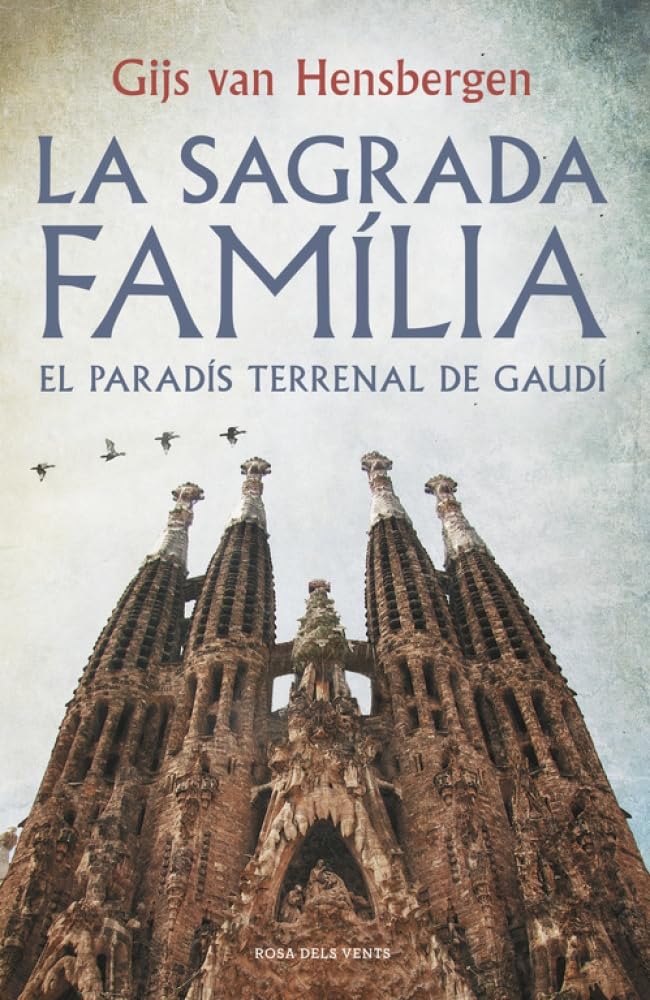 La Sagrada Família: El paradís terrenal de Gaudí (Divulgació)