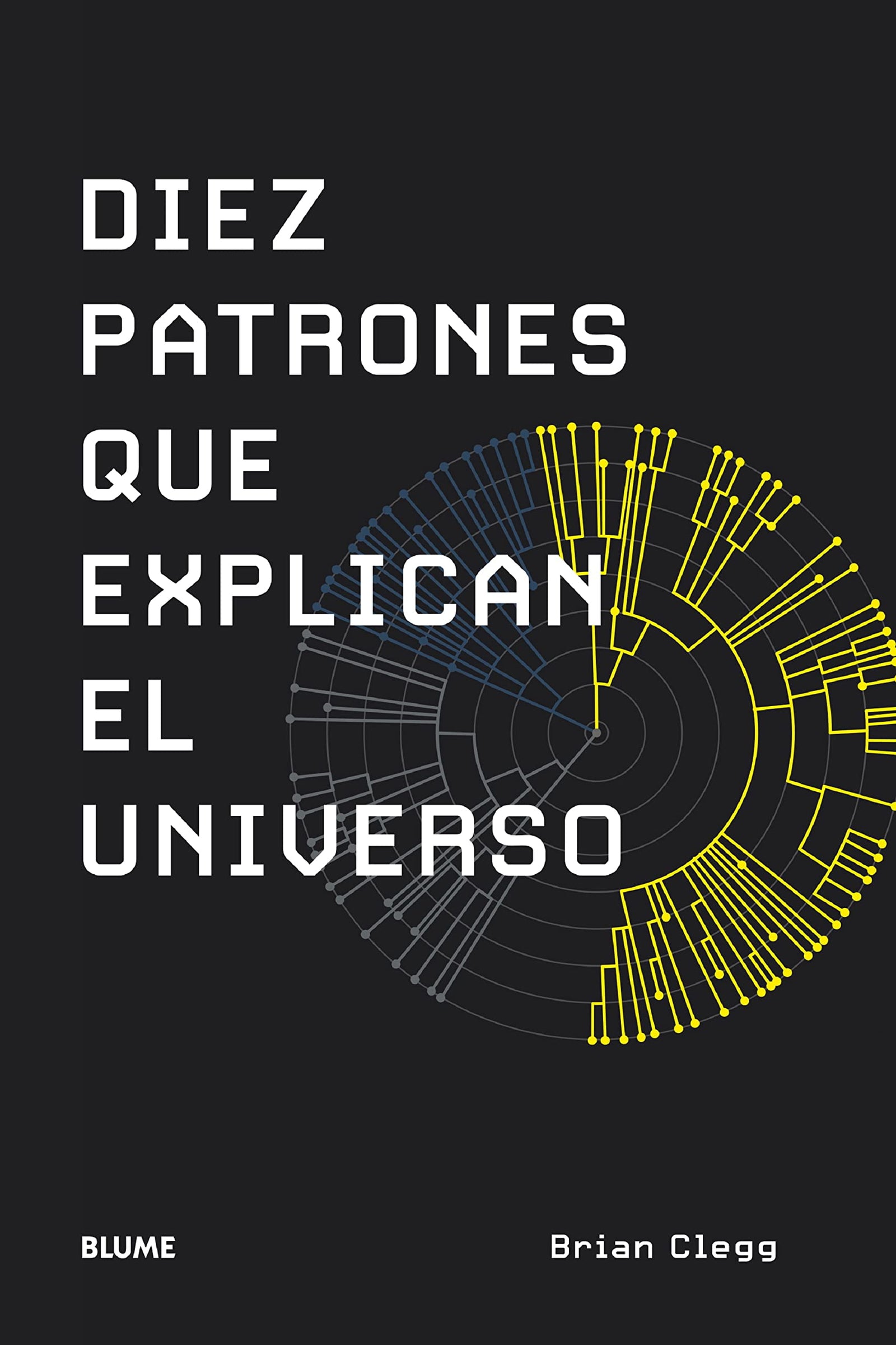 Diez patrones que explican el universo (SIN COLECCION)