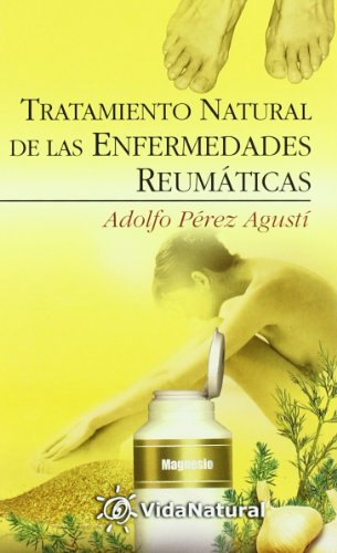 Tratamiento Natural De Las Enfermedades Reumaticas / Natural treatment for Rheumatic Illnesses