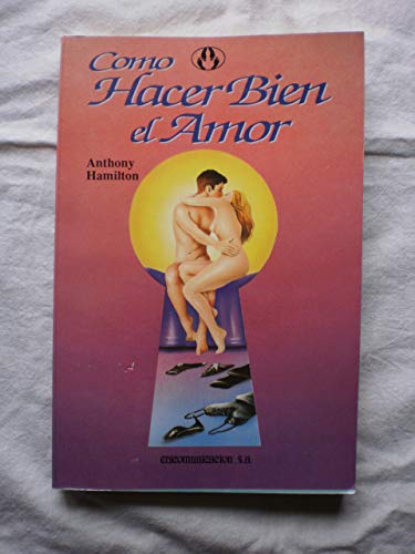 Cómo Hacer Bien El Amor.
